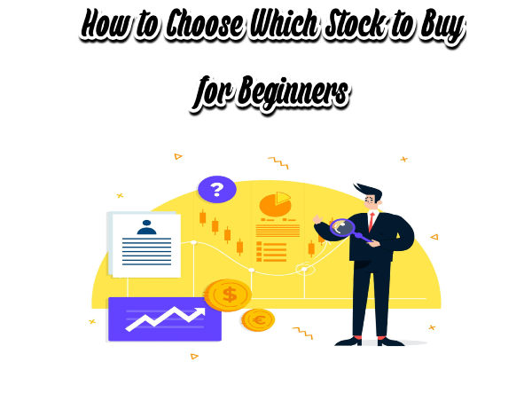 How to Choose Which Stock to Buy for Beginners