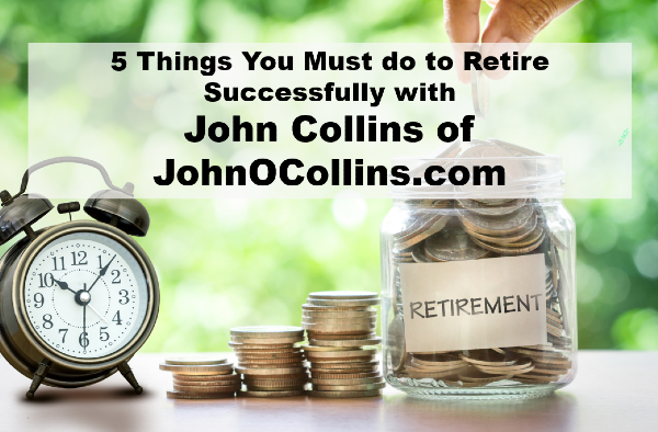 5 things you must do to retire successfully
